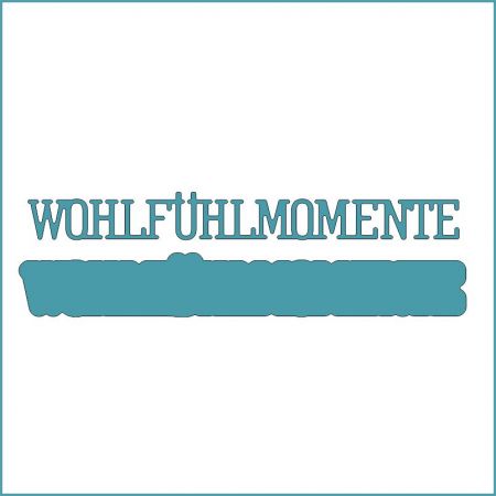 Wohlfühlmomente klein - Stanzschablone